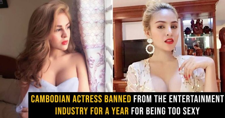 Cambodian Actress Banned From The Entertainment Industry For A Year For Being Too Sexy